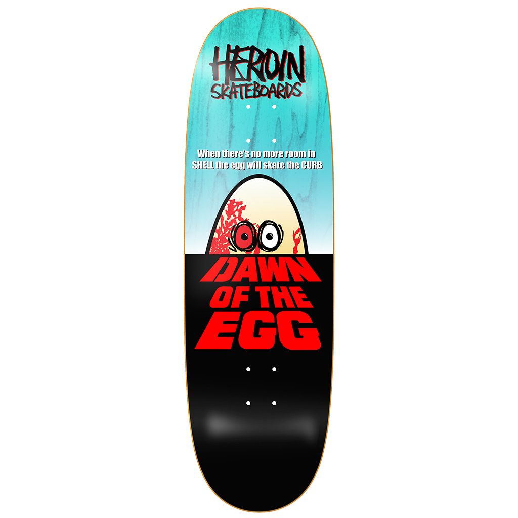Heroin Dawn of the Egg Deck - 9.4