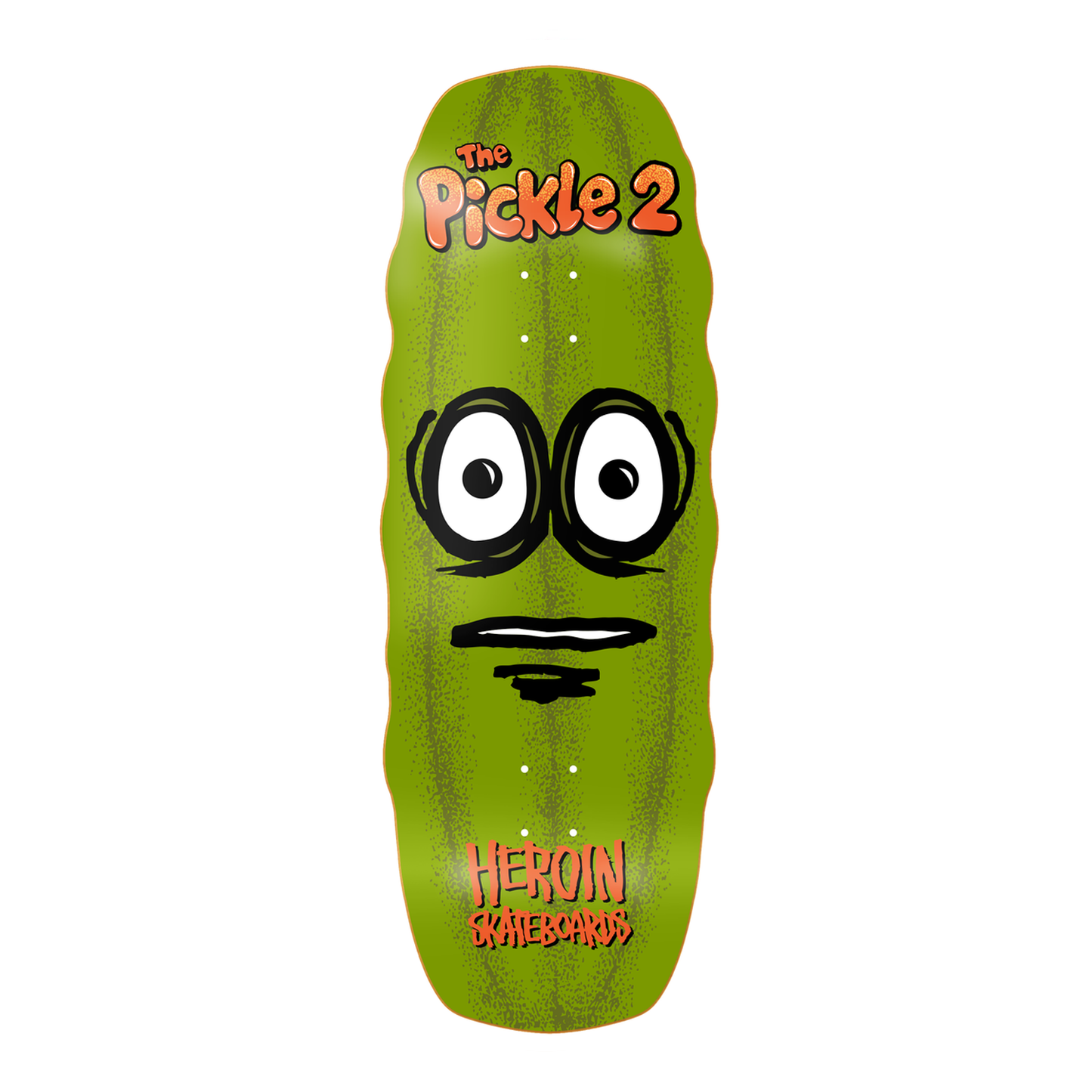 Heroin Pickle 2 Deck - 11.25